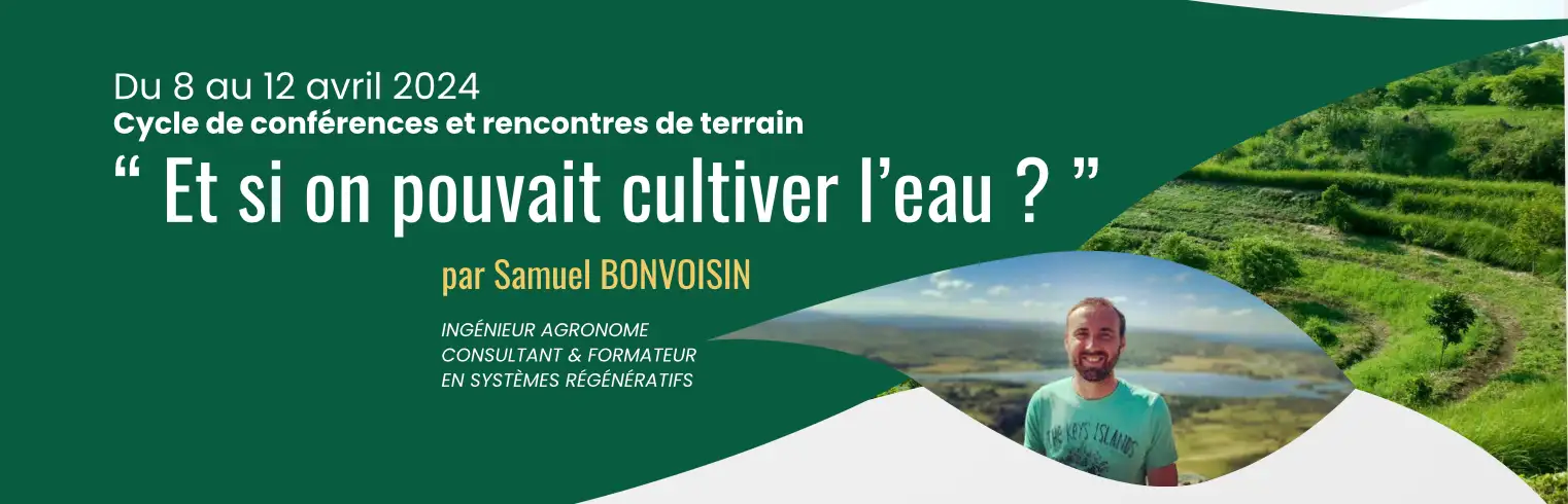 Hydrologie régénérative — conférence de Samuel Bonvoisin aux 4 Sources