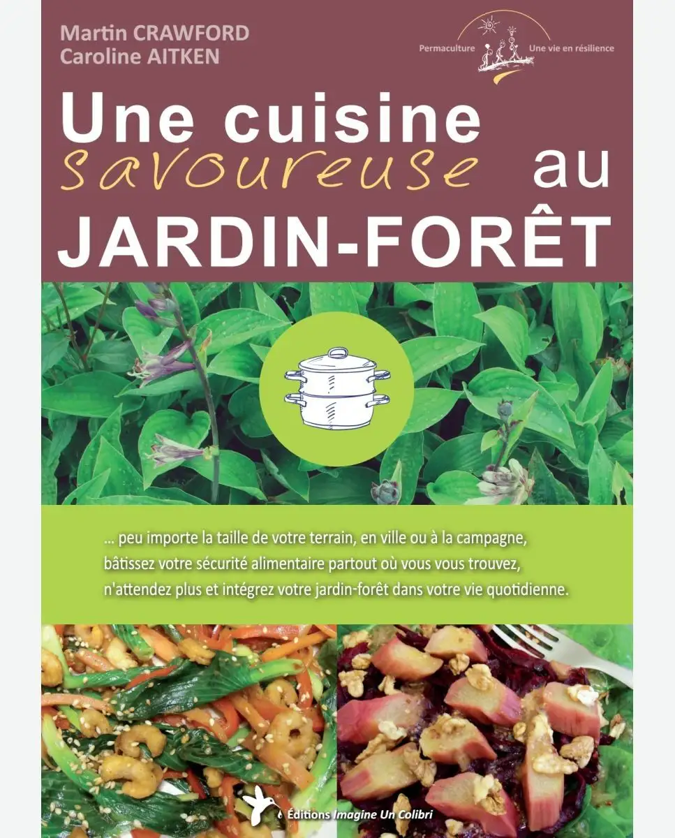 Une cuisine savoureuse au jardin-forêt