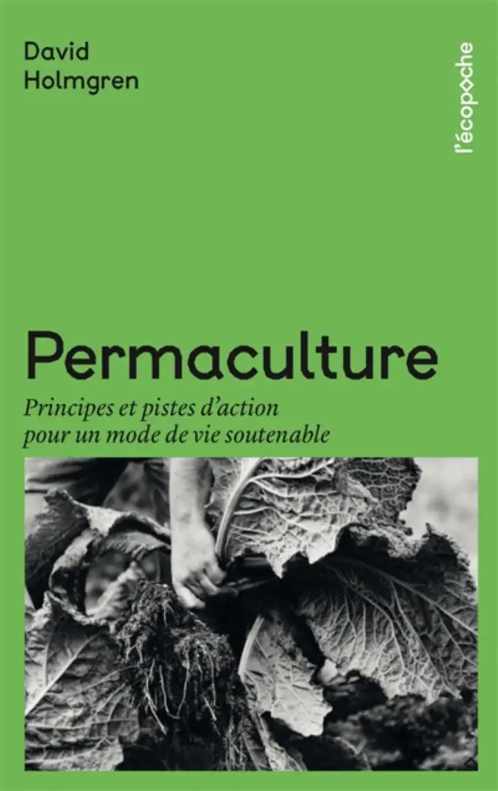 Permaculture - Principes et pistes d’action pour un mode de vie soutenable