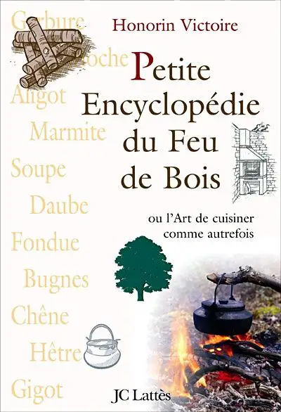 Petite Encyclopédie du Feu de Bois